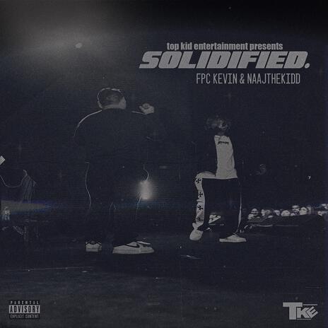 SOLIDIFIED ft. Naajthekidd | Boomplay Music