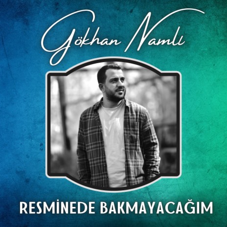 Resminede Bakmayacağım | Boomplay Music