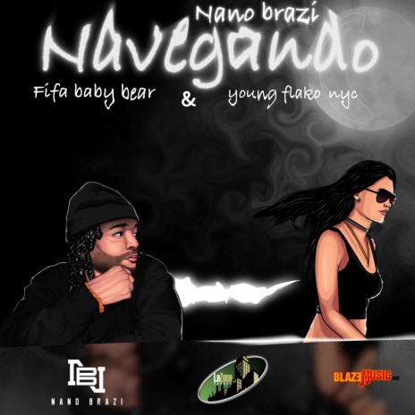 Navegando ft. Young Flako NYC & Fifa Baby Bear