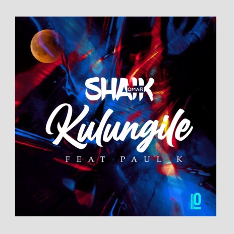 Kulungile ft. Paul K | Boomplay Music