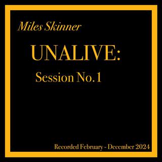 Unalive: Session No.1