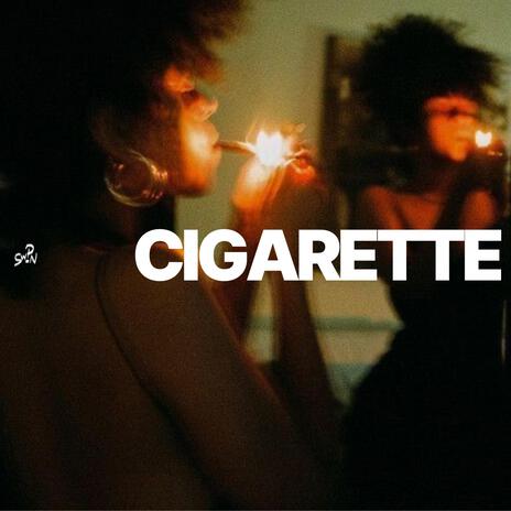 CIGARETTE | Boomplay Music