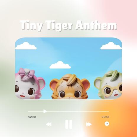 Tiny Tiger Anthem | Boomplay Music