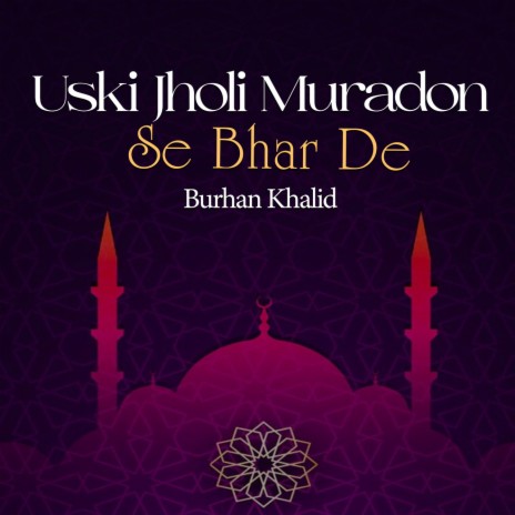 Uski Jholi Muradon Se Bhar De | Boomplay Music