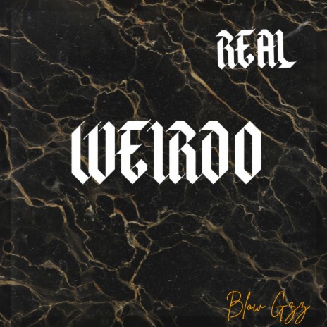 Real Weirdooo | Boomplay Music