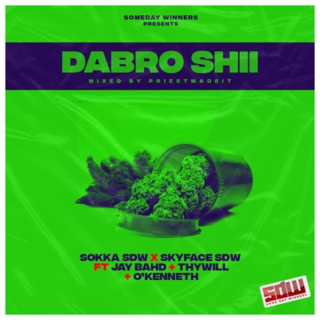 DABRO SHII ft. Skyface Sdw, JAY BHAD, THYWILL & O'KENNETH | Boomplay Music