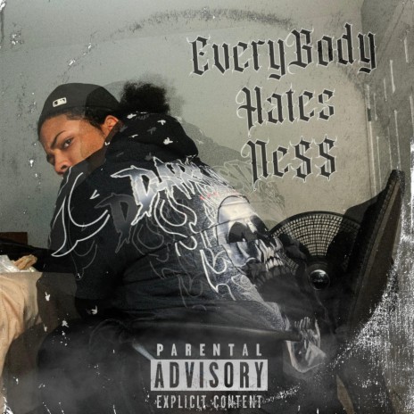 EveryBody Hates Ne$$ | Boomplay Music