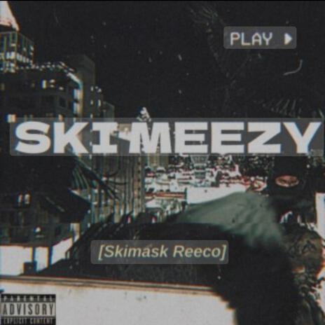 SkiMeezy | Boomplay Music