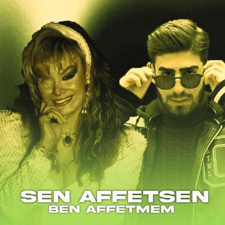 Sen Affetsen Ben Affetmem