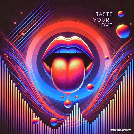 Taste Your Love ft. Capri Everitt | Boomplay Music