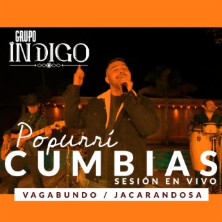 Popurrí Cumbias: Vagabundo/Jacarandosa (En vivo) lyrics | Boomplay Music