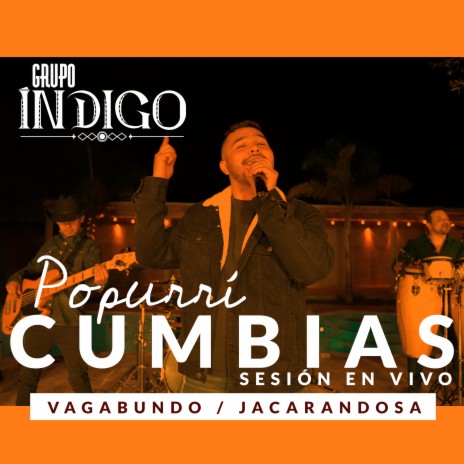 Popurrí Cumbias: Vagabundo/Jacarandosa (En vivo) | Boomplay Music