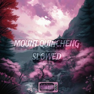 Mount Quincheng (Slowed Version)