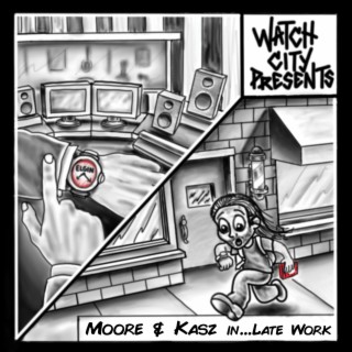 Watch City Presents: Moore & KASZ in Late Work