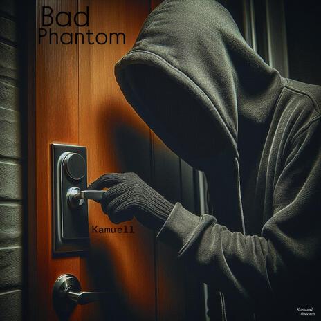 Bad Phantom | Boomplay Music