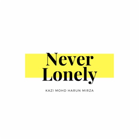 Never Lonely | Boomplay Music