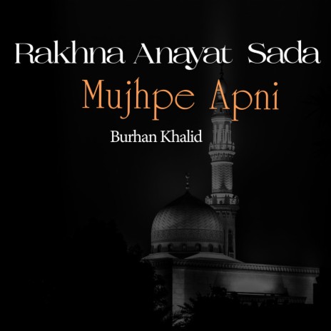 Rakhna Anayat Sada Mujhpe Apni | Boomplay Music