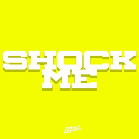 SHOCK ME | Boomplay Music