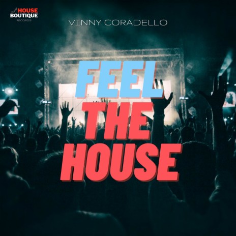 Feel the House | Boomplay Music