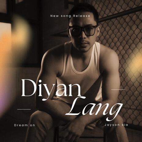 Diyan Lang | Boomplay Music