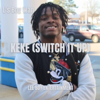 KEKE (switch up) Freestyle lyrics | Boomplay Music