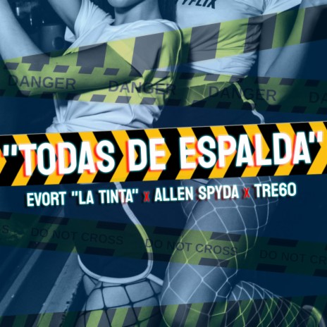 Todas De Espalda ft. Evort La Tinta & Allen Spyda | Boomplay Music