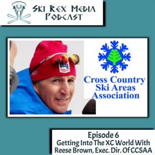 Episode Six - Getting Into The XC World With Reese Brown, Exec. Dir. of CCSAA