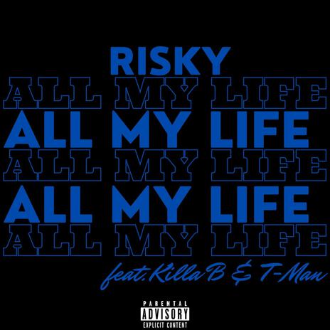 All My Life ft. T-Man & Killa B