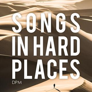 Songs In Hard Places