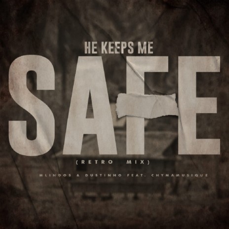 He Keeps Me Safe (Retro Mix) ft. Dustinho & Chymamusique | Boomplay Music