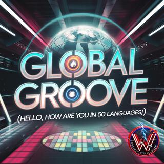 Global Groove (Hello, How Are You in 50 Languages) (Dance Beat)