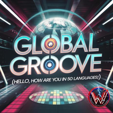 Global Groove (Hello, How Are You in 50 Languages) (Dance Beat) | Boomplay Music