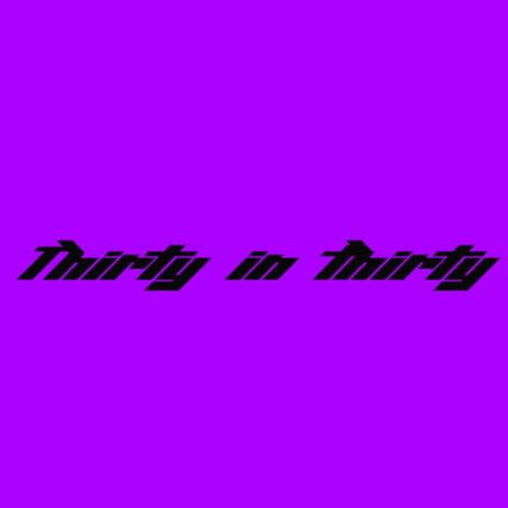 thirty in thirty | Boomplay Music