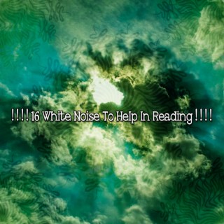 ! ! ! ! 16 White Noise To Help In Reading ! ! ! !
