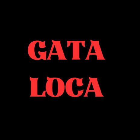 GATA LOCA