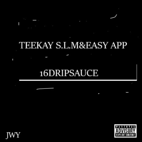 16DripSauce (Radio Edit) ft. Easy APP | Boomplay Music