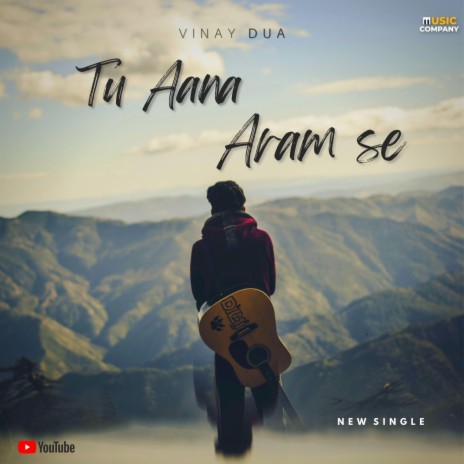 Tu Aana Aram Se | Boomplay Music