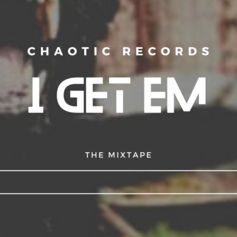 I Get Em | Boomplay Music