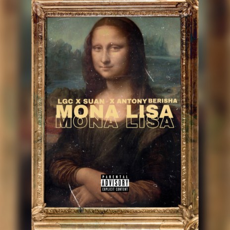 Mona Lisa ft. Suan & Antony Berisha | Boomplay Music