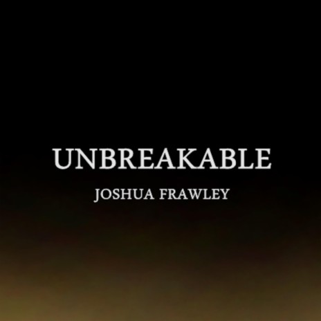 Unbreakable | Boomplay Music