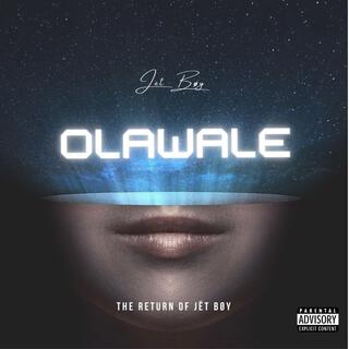 Olawale(The Return Of Jët Bøy)