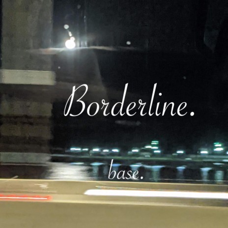 borderline | Boomplay Music