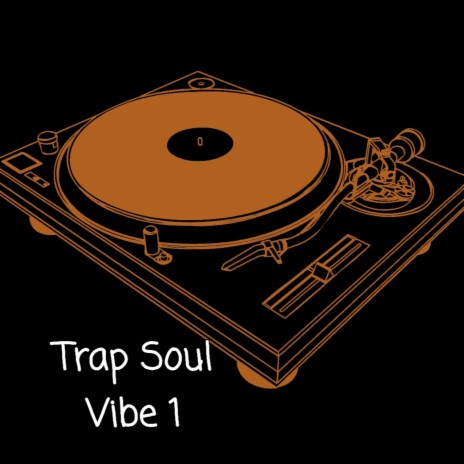 Trap Soul Vibe 1 | Boomplay Music