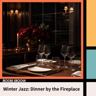 Winter Jazz: Dinner by the Fireplace
