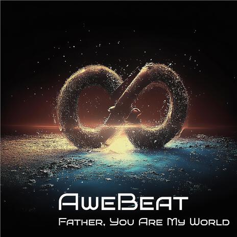 Father, You Are My World (Remastered)