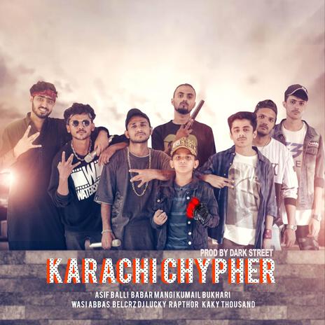 Karachi Cypher ft. Asif Balli, Kaky Thou$and, Babar Magi Rapthor, dj Lucky & Wasi Abbas | Boomplay Music