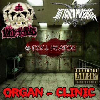 ORGAN-CLINIC ft. LORD-K-HAOS & REKT HEARSE lyrics | Boomplay Music