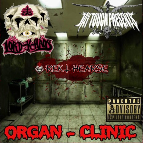 ORGAN-CLINIC ft. LORD-K-HAOS & REKT HEARSE | Boomplay Music