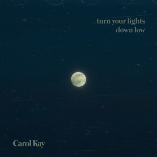 Turn Your Lights Down Low