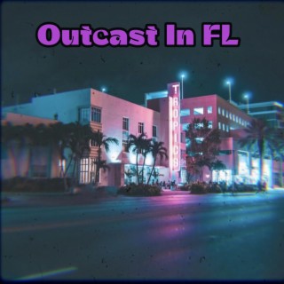 Outcast In FL